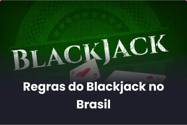 Regras do Blackjack no Brasil